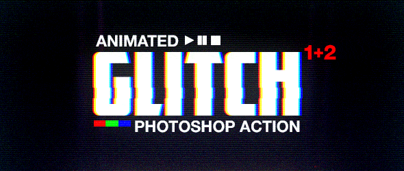 PS动作-动画小故障效果2-Animated Glitch 2 - Photoshop Action